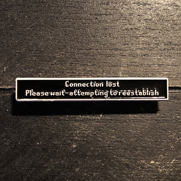 Connection Lost Pin
